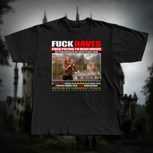 F*CK RAVES T SHIRT